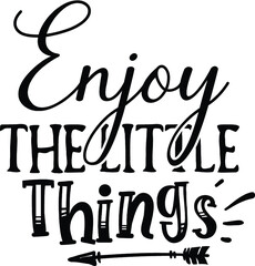 Enjoy The Little Thing