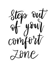 Step out of your comfort zone vector quote. Life positive motivation quote for poster, card, tshirt print. Graphic script lettering, ink calligraphy.Vector illustration isolated on white background.
