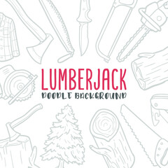 Lumberjack Doodle Banner Icon. Work Forest Vector Illustration Hand Drawn Art. Line Symbols Sketch Background.