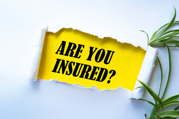 Text sign showing Are you insured?