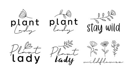 Plant lady, stay wild, wildflower, handwritten calligraphy lettering quote for prints.
