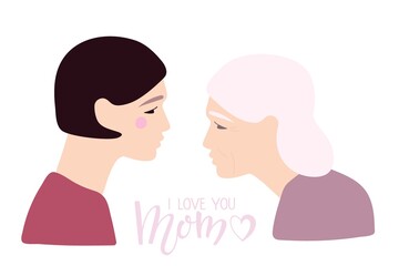 I love you mom. Mothers day vector illustration. Elderly woman with gray hair and wrinkles and her adult daughter. Caucasian Portraits in profile. Family and generation. Young girl and her old mother