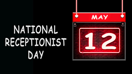 May month day 12, National Receptionist Day. Neon Text Effect on Black Background