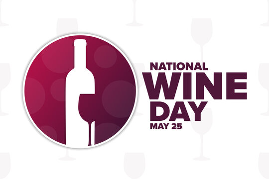 National Wine Day. May 25. Holiday concept. Template for background, banner, card, poster with text inscription. Vector EPS10 illustration.