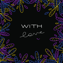 leaves border, frame background. Vector grunge design for postcards, posters, wallpapers. stylized neon bright leaves on a black background.