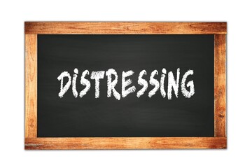 Obraz premium DISTRESSING text written on wooden frame school blackboard.