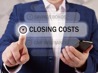  CLOSING COSTS text in menu. Loan officer looking for something at cellphone. Closing costs are fees and expenses you pay when you close on your house, beyond the down payment. 