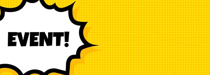 Event speech bubble banner. Pop art retro comic style. For business, marketing and advertising. Vector on isolated background. EPS 10