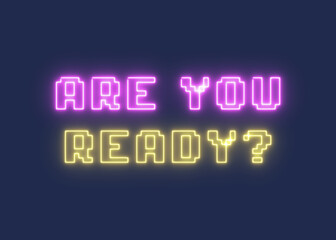 The flickering neon squared words, Are you Ready?, on an old screen. 8-bit retro style, vaporwave vibes.
