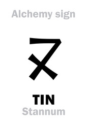 Alchemy Alphabet: TIN (Stannum / Stagnum, Plumbum album; Cassiterum), one of seven ancient metals; eq.: stean, white lead, kassiteros (greek), also: alloy of silver and lead. Chemical formula=[Sn].
