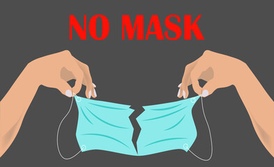 Red lettering No mask. Hands tearing through protective medical surgical mask. Destroy respirators. End of the coronavirus pandemic. End of mask mode.