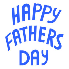 lettering in blue letters. happy father's day.