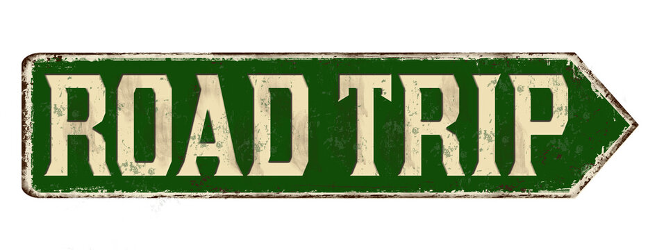 Road trip vintage rusty metal sign