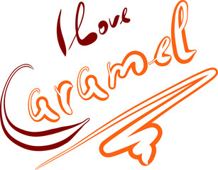 I Love Caramel vector. Caramel Candy Shop Logo, hand drawn. Hand-painted.
