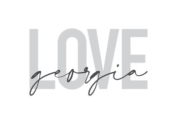 Modern, urban, simple graphic design of a saying "Love Georgia" in grey colors. Trendy, cool, handwritten typography