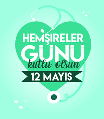 May 12 Happy Nurses Day. Turkish Translate: 12 Mayis Hemsireler gunu kutlu olsun