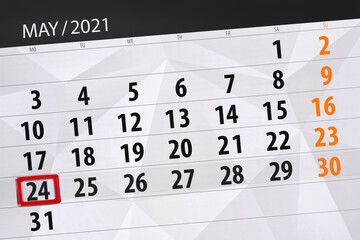 Fototapeta premium Calendar planner for the month may 2021, deadline day, 24, monday