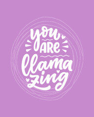 Funny hand drawn lettering quote about llama. Cool phrase for print and poster design. Inspirational kids slogan. Greeting card template. Vector