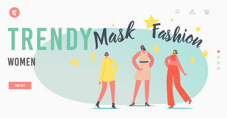 Women Wear Trendy Outfit during Covid Landing Page Template. Models Dressed in Stylish Face Masks Perform on Scene