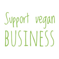 ''Support vegan business'' Quote Illustration