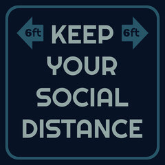 Social distancing concept for preventing coronavirus covid-19 with wording keep your social distance 6 feet on blue background