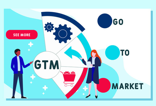 Vector website design template . GTM - Go To Market acronym. business concept background. illustration for website banner, marketing materials, business presentation, online advertising