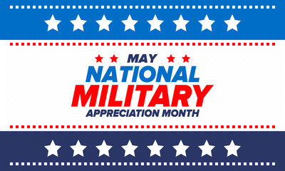 National Military Appreciation Month in May. Annual Armed Forces Celebration Month in United States. Poster, card, banner and background. Vector illustration
