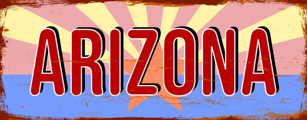 Arizona State - USA. Vintage rusty metal sign vector illustration. Vector state in grunge style