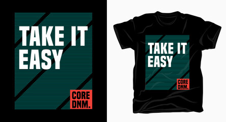 Take it easy typography for t shirt design