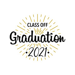 Graduation 2021. Graduation class off. Sunburst with text. Template Design Elements. Vector
