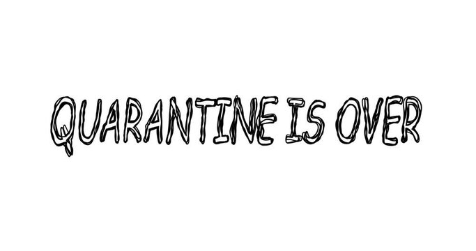 Quarantine is over written with a marker.  4K video animation graphics with alpha channel