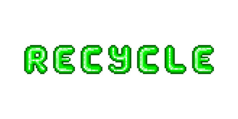 Fototapeta premium Green 2d 8 bit font Recycle message isolated on white background. Nature safety pixel art banner.Motivational Zero waste poster. Eco activism print. Concept of ecology and environmental sustainability