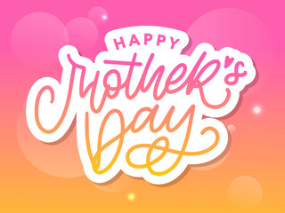 Happy Mothers Day lettering. Handmade calligraphy vector illustration. Mother's day card with heart