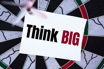 Text sign showing Think big.