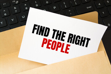 Text sign showing FIND THE RIGHT PEOPLE