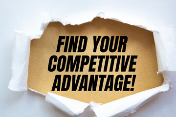 Text sign showing Find your competitive advantage!