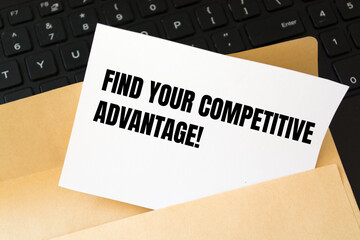 Text sign showing Find your competitive advantage!