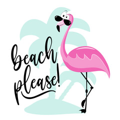 Beach Please!-  summer calligraphy, and hand drawn flamingo in sunglasses.Good for T shirt print, poster, card, mug and other gifts design.