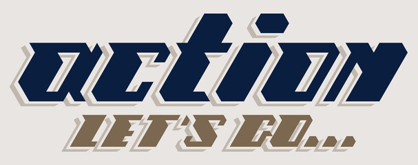 Obraz premium Action let's go hand lettering poster. Vector print illustration. Vector illustration