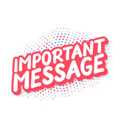 Important Message. Vector lettering banner.