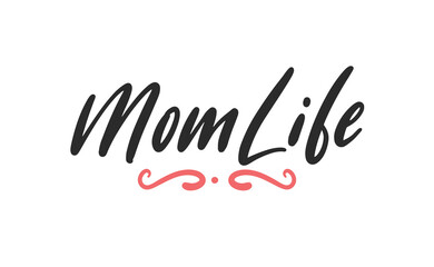 Mom life lettering. Calligraphy vector design. Good for t shirt print, greeting card, poster, mug, and gift design.