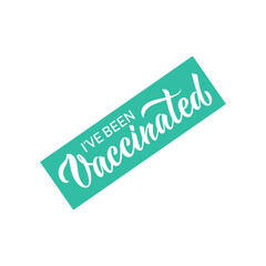 I've been vaccinated speech label with handwritten text, modern brush calligraphy isolated on white background. Vector illustration for print with hand lettering. COVID-19 vaccination campaign slogan
