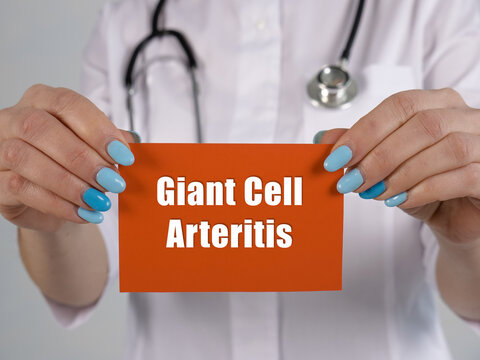 Healthcare concept meaning Giant Cell Arteritis with phrase on the piece of paper.