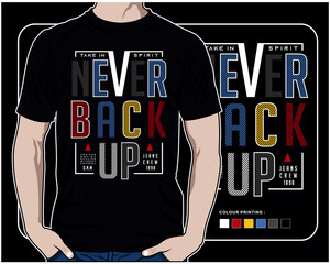 never back up, vector typography illustration graphic design for t shirt