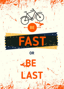 Be fast or Be last Bicycle flyer, Cycle motivational quote poster, Modern flat background, decoration for wall