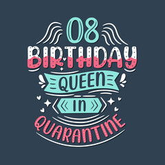 It's my 8 Quarantine birthday. 8 years birthday celebration in Quarantine.