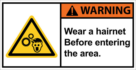Please Wear a hairnet.,Please wear protective clothing.,Warning sign