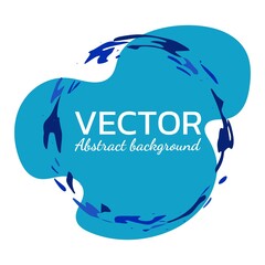 Abstract blotch shape. Liquid shape element. Modern graphic elements. Frame in brush stroke.