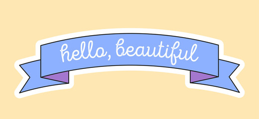 Cute fashion patch with hello beautiful on blue ribbon