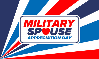 Military Spouse Appreciation Day. Celebrated in the United States. National Day recognition of the contribution, support and sacrifice of the spouses of the Armed Forces. Poster, card, banner. Vector